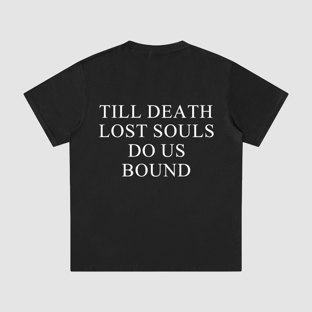 Black t-shirt with white text 'TILL DEATH LOST SOULS DO US BOUND' on a light gray background