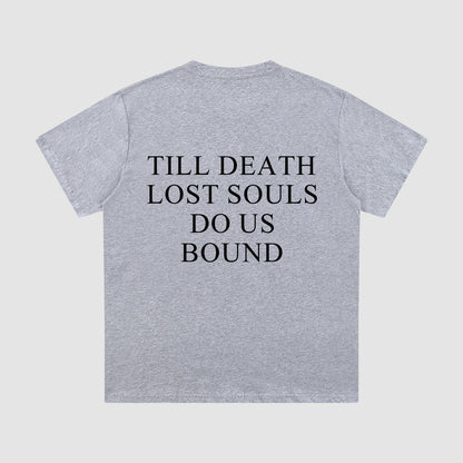 Gray t-shirt with black text 'TILL DEATH LOST SOULS DO US BOUND' on a white background